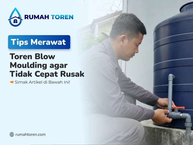 Tips Merawat Toren Blow Moulding agar Tidak Cepat Rusak