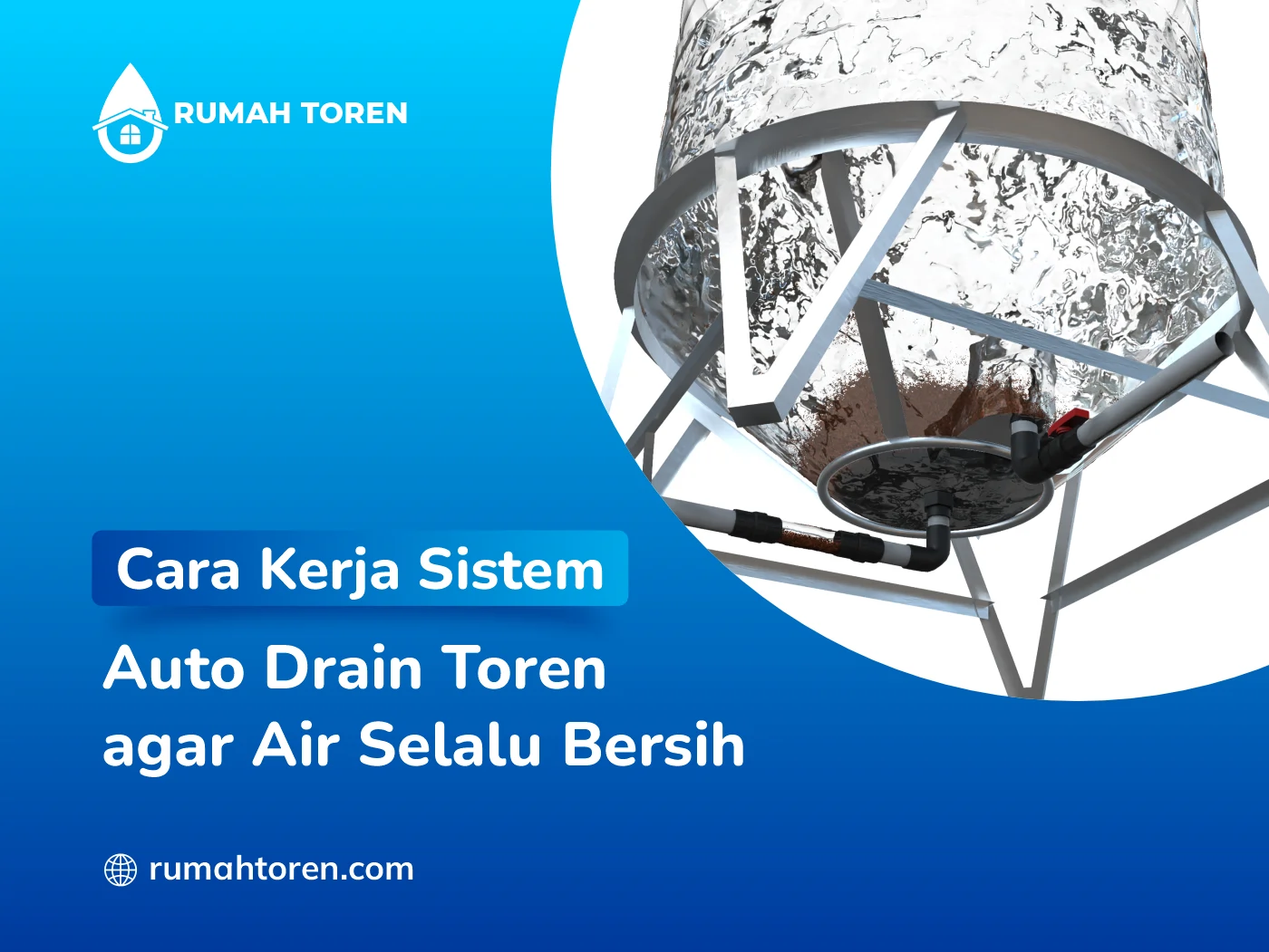 Cara Kerja Sistem Auto Drain Toren agar Air Selalu Bersih