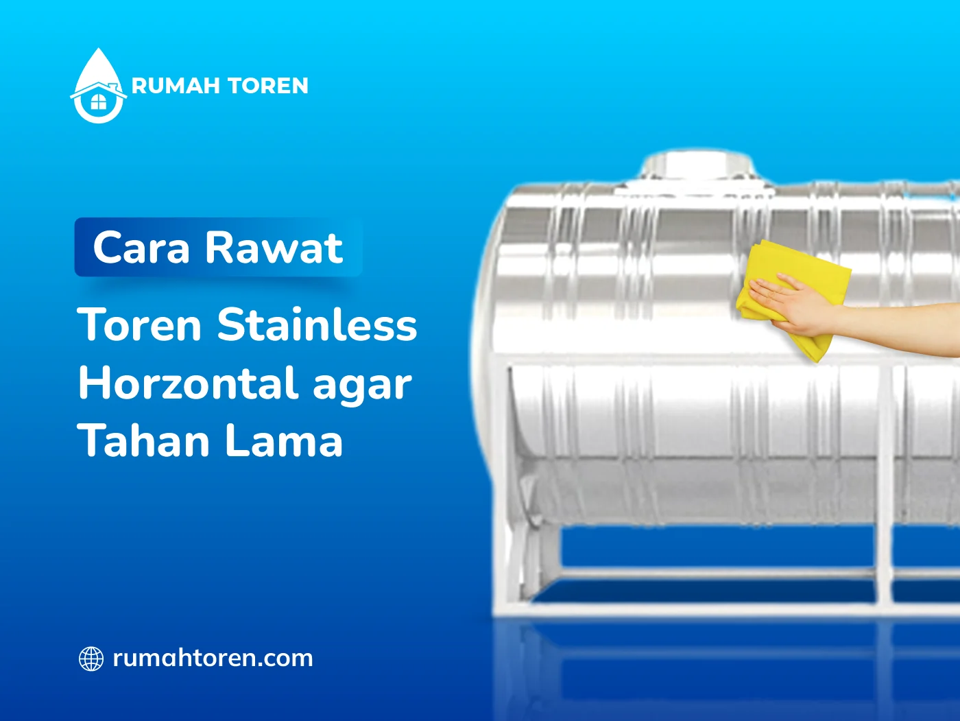 Cara Rawat Toren Stainless Horizontal agar Tahan Lama