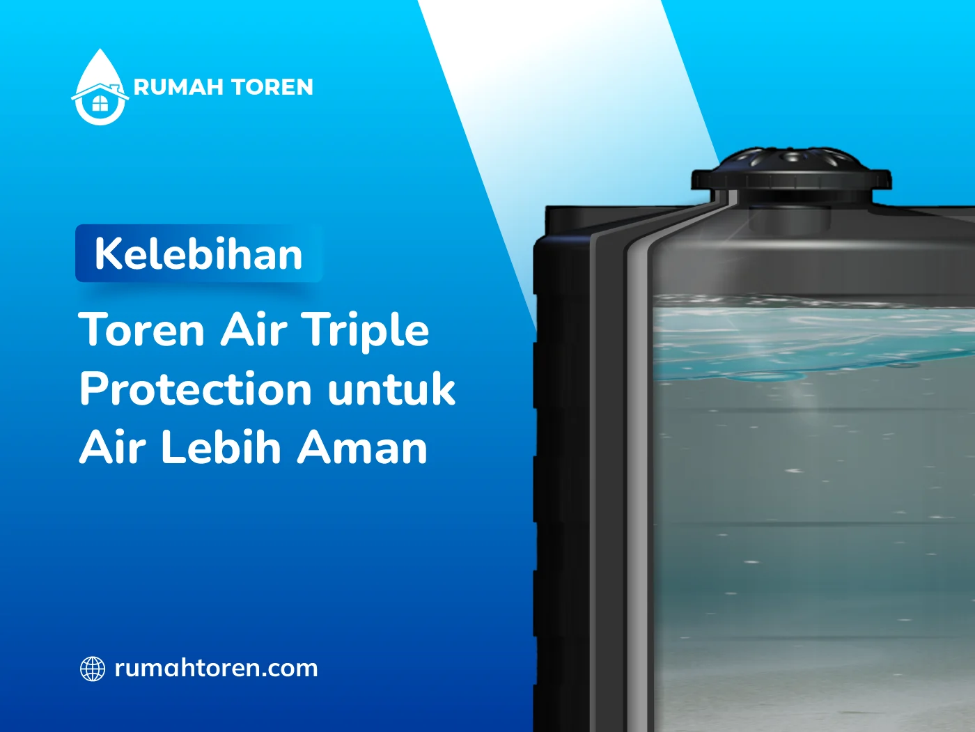 Kelebihan Toren Air Triple Protection untuk Air Lebih Aman