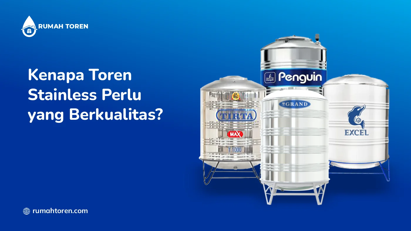 Kenapa Toren Stainless Perlu yang Berkualitas