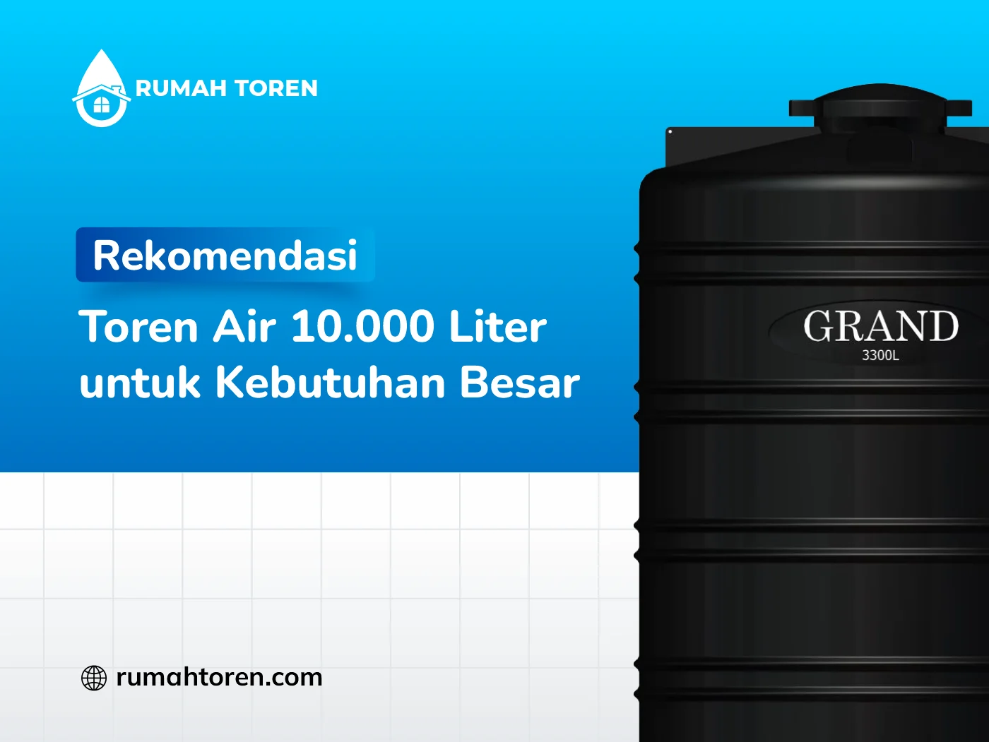 Rekomendasi Toren Air 10.000 Liter untuk Kebutuhan Besar