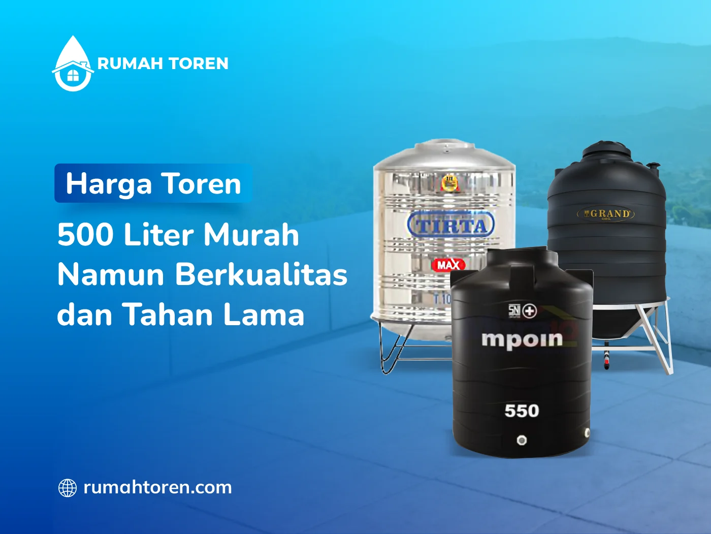 Harga Toren 500 Liter Murah Namun Berkualitas dan Tahan Lama