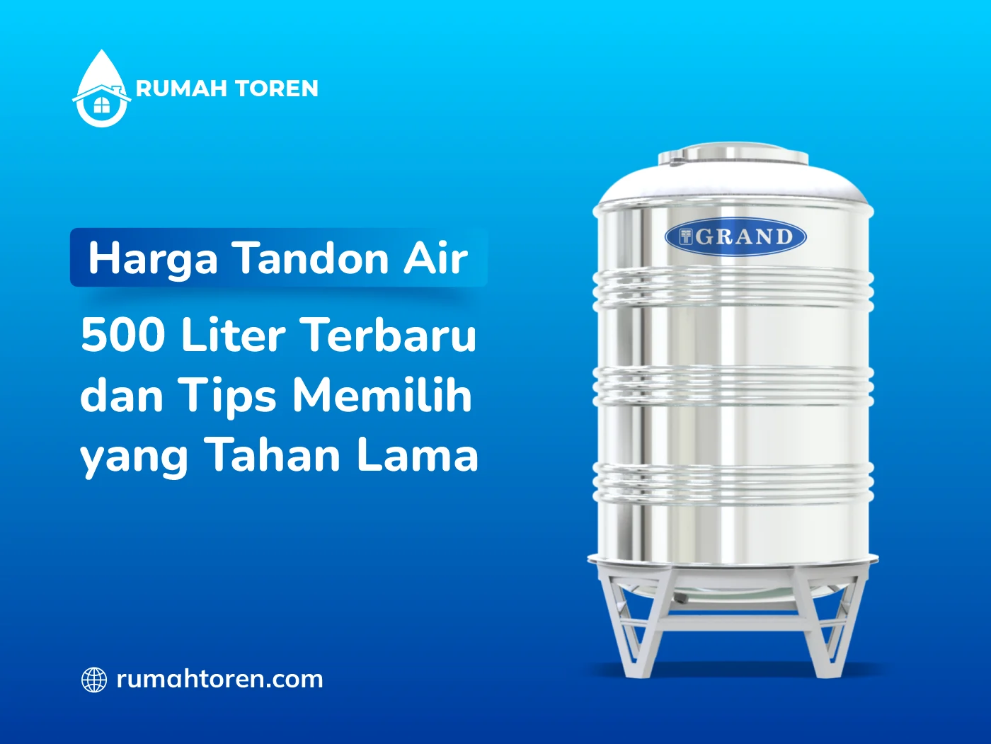 Harga Toren Air 500 Liter Terbaru Dan Tips Memilih Yang Tahan Lama