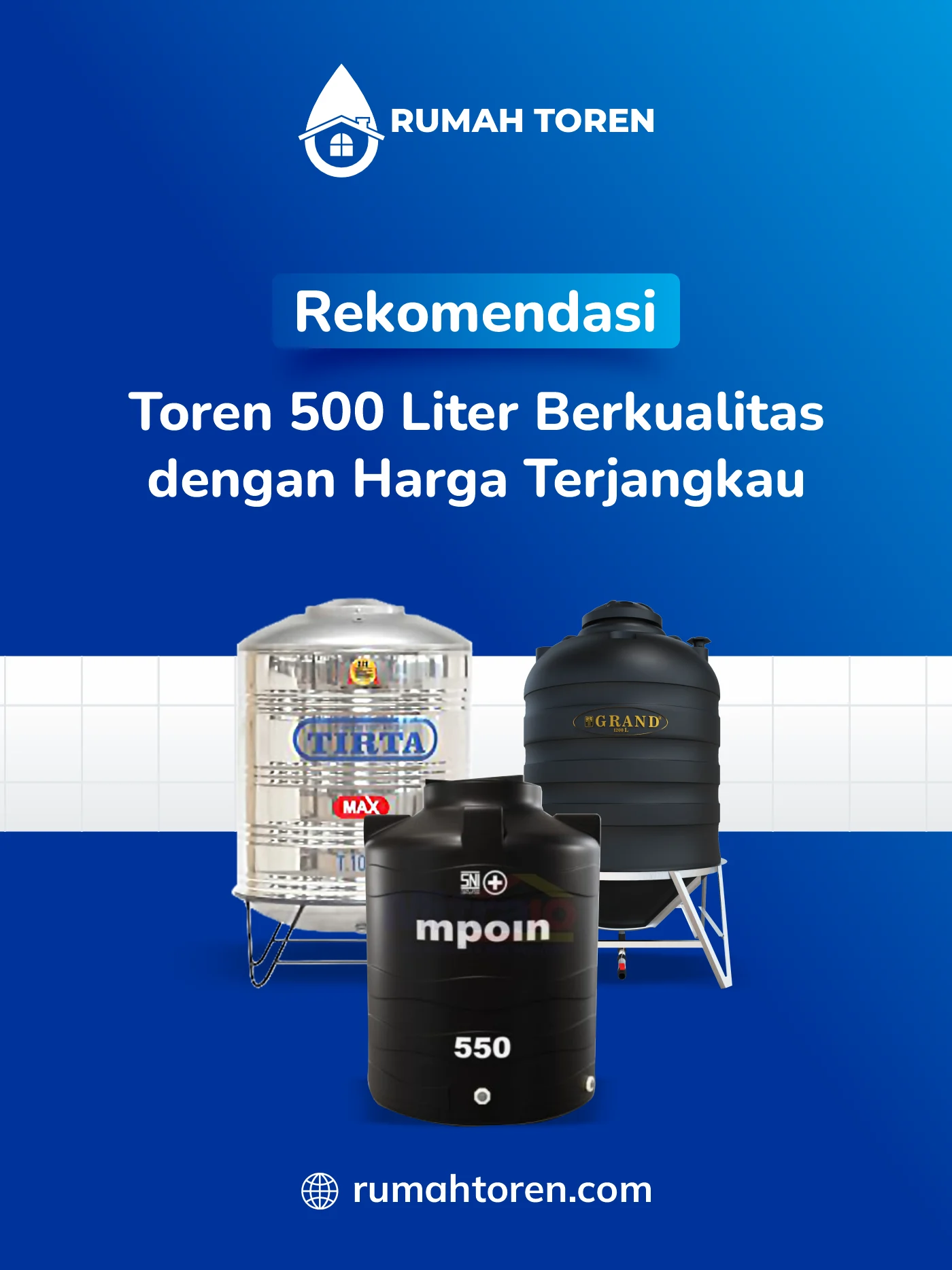Rekomendasi Toren 500 Liter Berkualitas dengan Harga Terjangkau