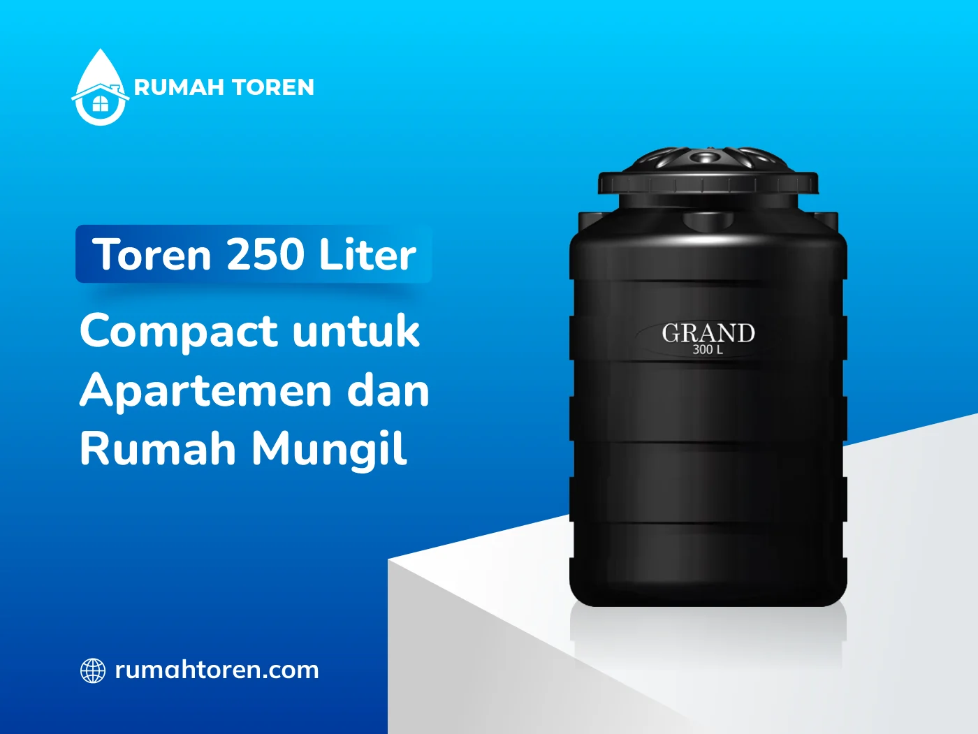 Toren 250 Liter Compact Untuk Apartemen Dan Rumah Mungil