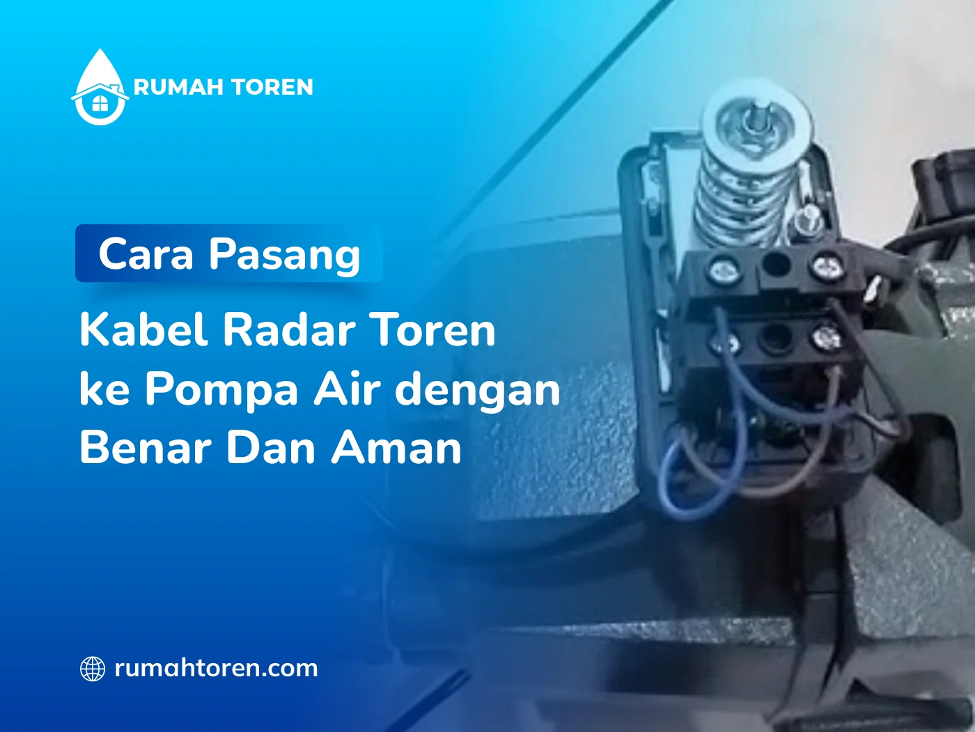 Cara Pasang Kabel Radar Toren Ke Pompa Air Dengan Benar Dan Aman