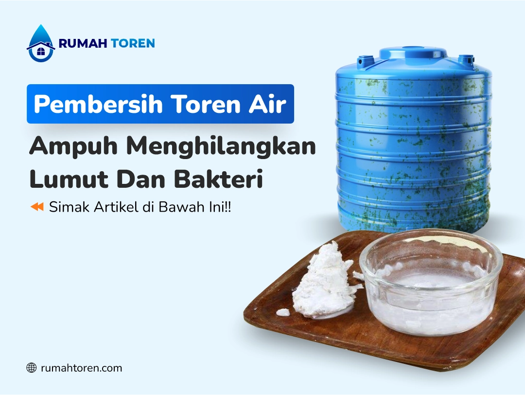 Pembersih Toren Air Ampuh Menghilangkan Lumut Dan Bakteri