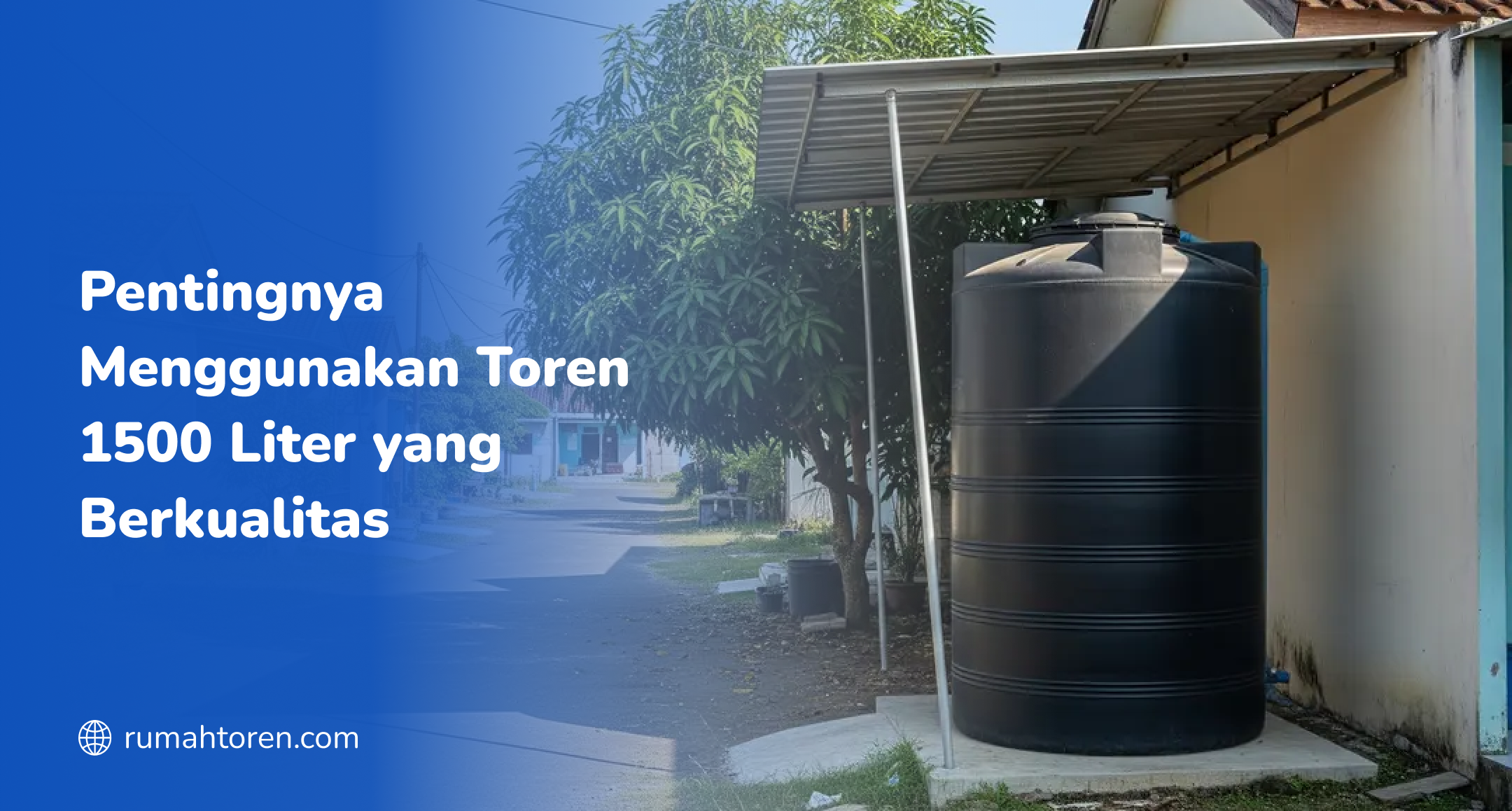 Pentingnya Menggunakan Toren 1500 Liter yang Berkualitas