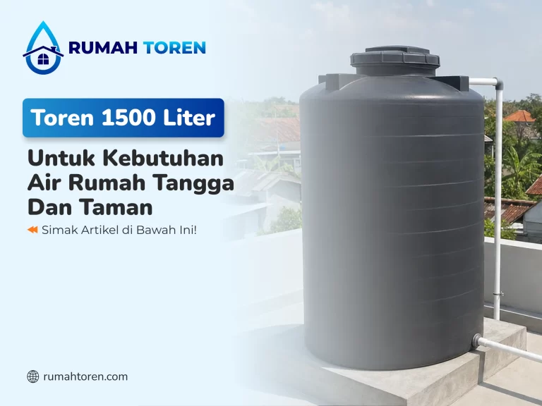 Toren 1500 Liter Untuk Kebutuhan Air Rumah Tangga Dan Taman
