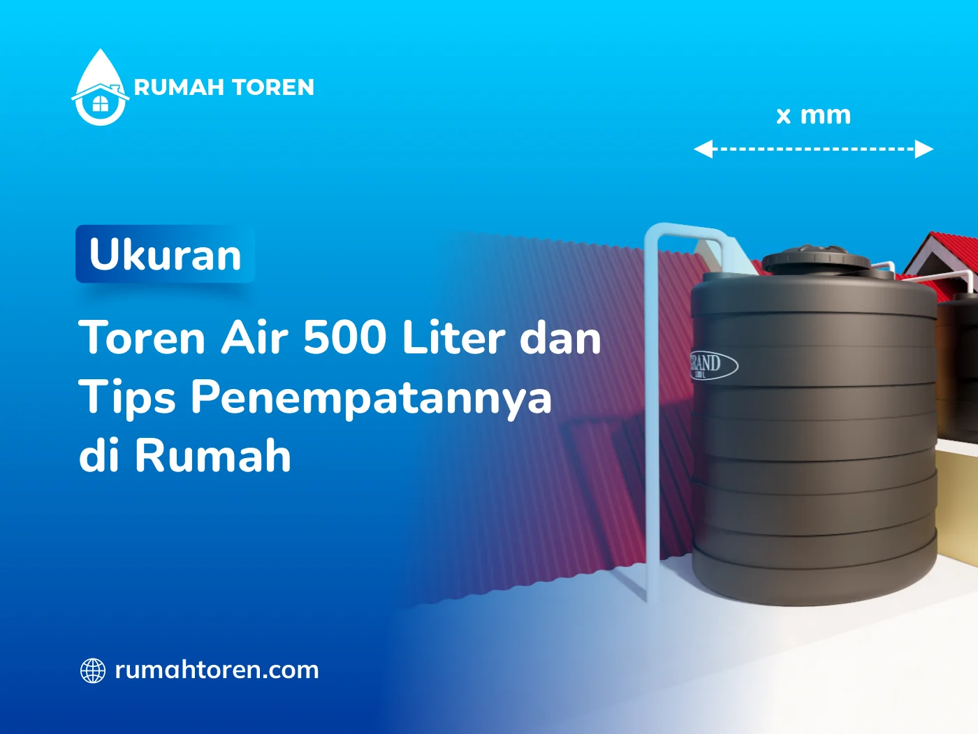 Ukuran Toren Air 500 Liter Dan Tips Penempatannya Di Rumah