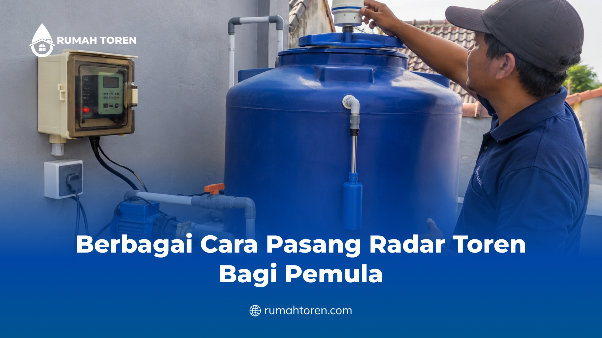 Berbagai Cara Pasang Radar Toren Bagi Pemula