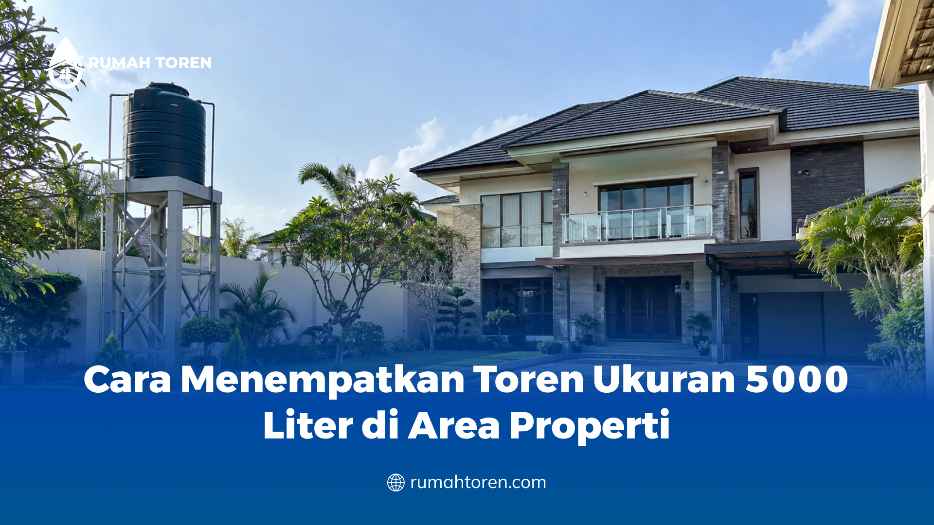 Cara Menempatkan Toren Ukuran 5000 Liter di Area Properti