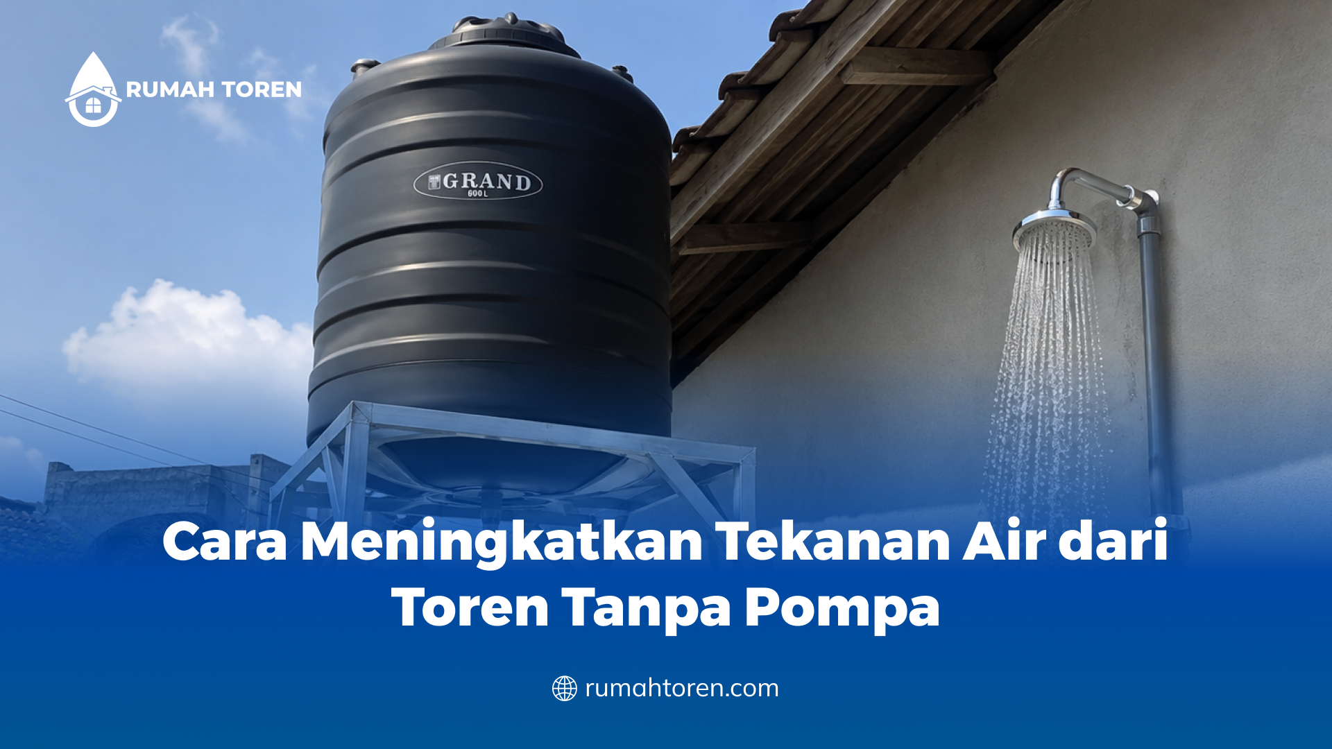 Cara Meningkatkan Tekanan Air dari Toren Tanpa Pompa