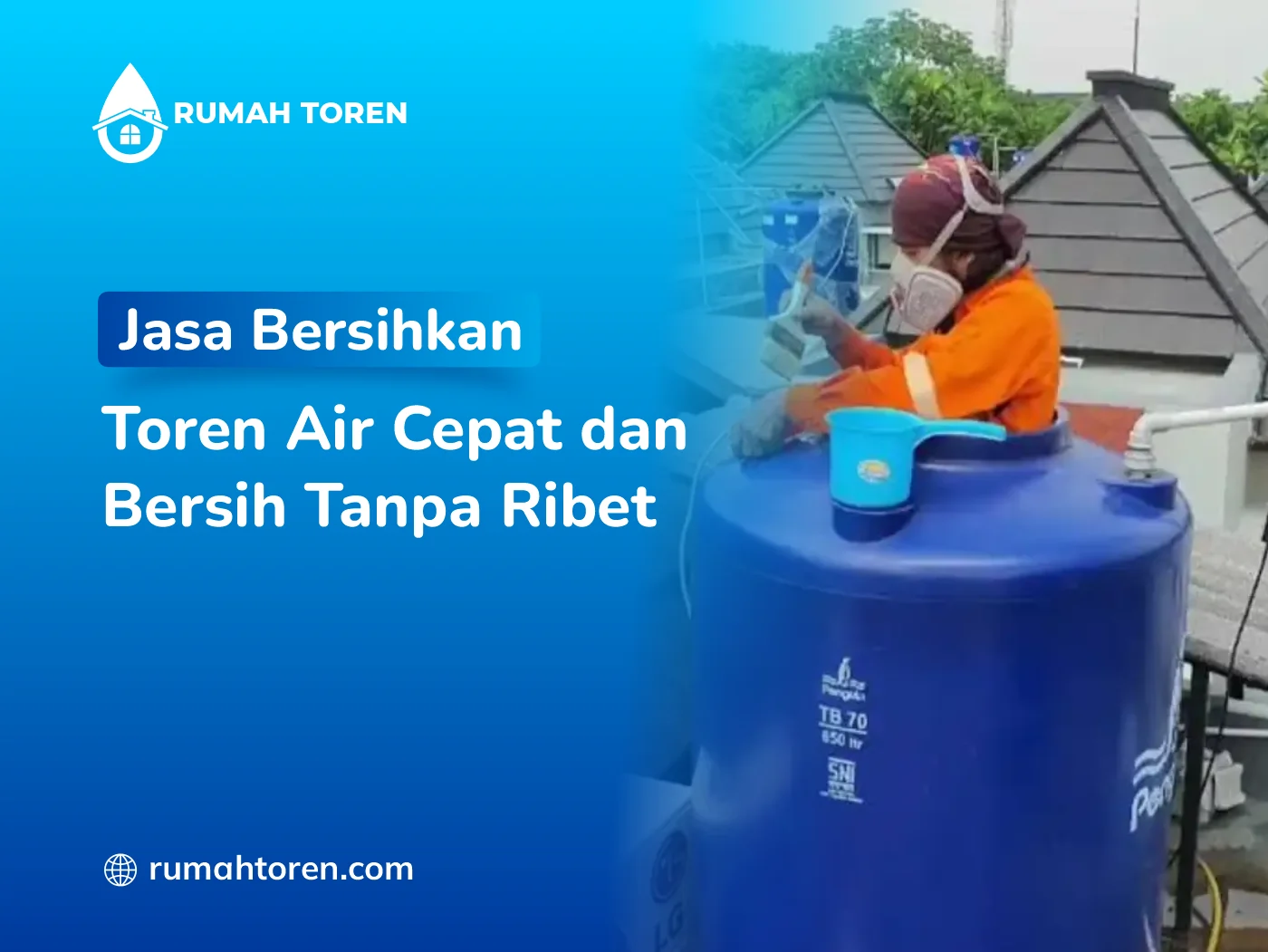 Jasa Bersihkan Toren Air Cepat Dan Bersih Tanpa Ribet