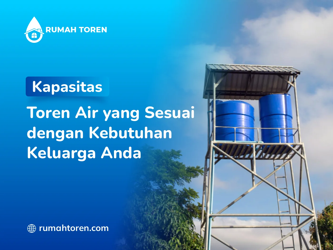 Kapasitas Toren Air Yang Sesuai Dengan Kebutuhan Keluarga Anda