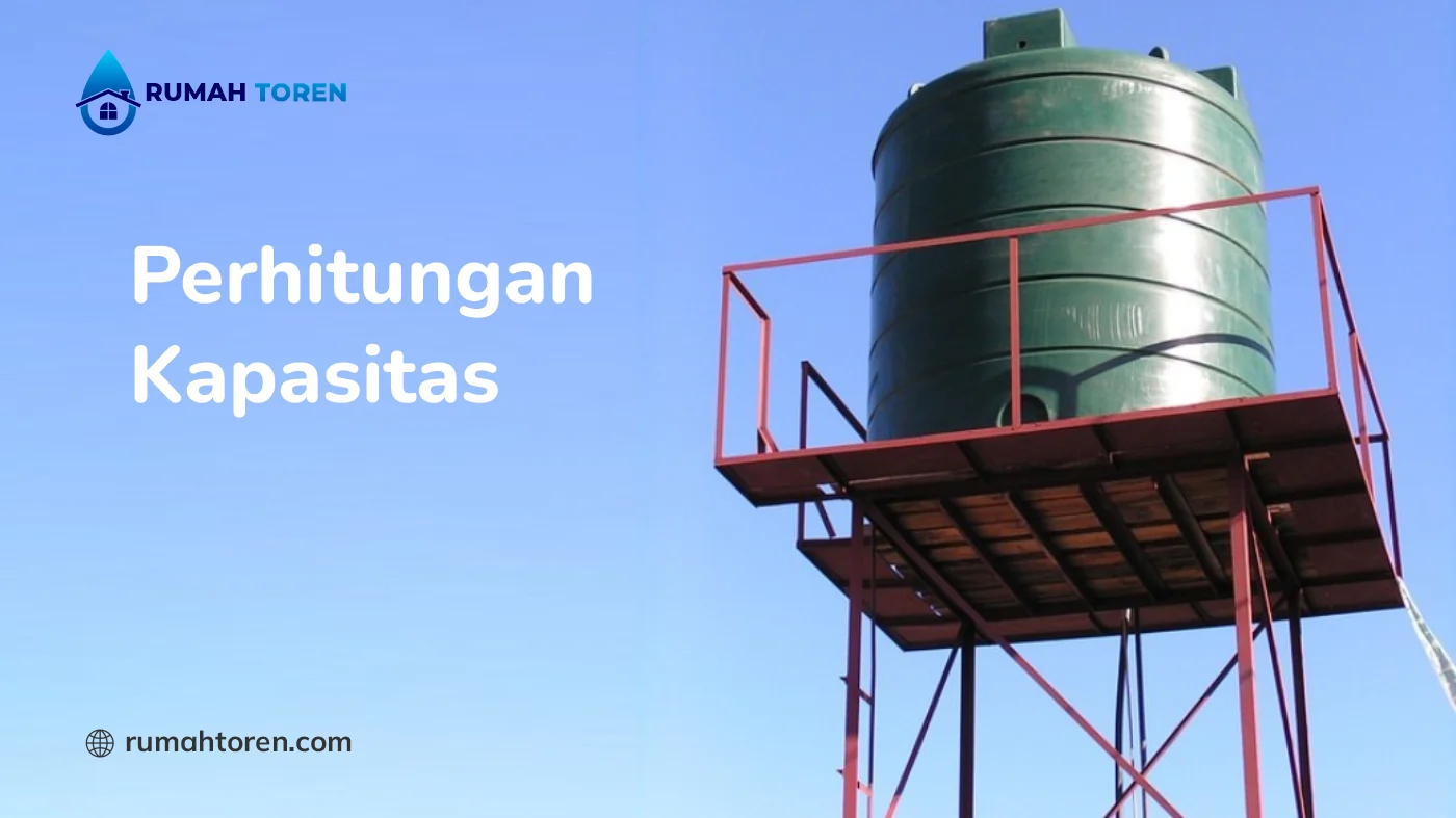 Langkah-Langkah Perhitungan Kapasitas Toren Air yang Tepat