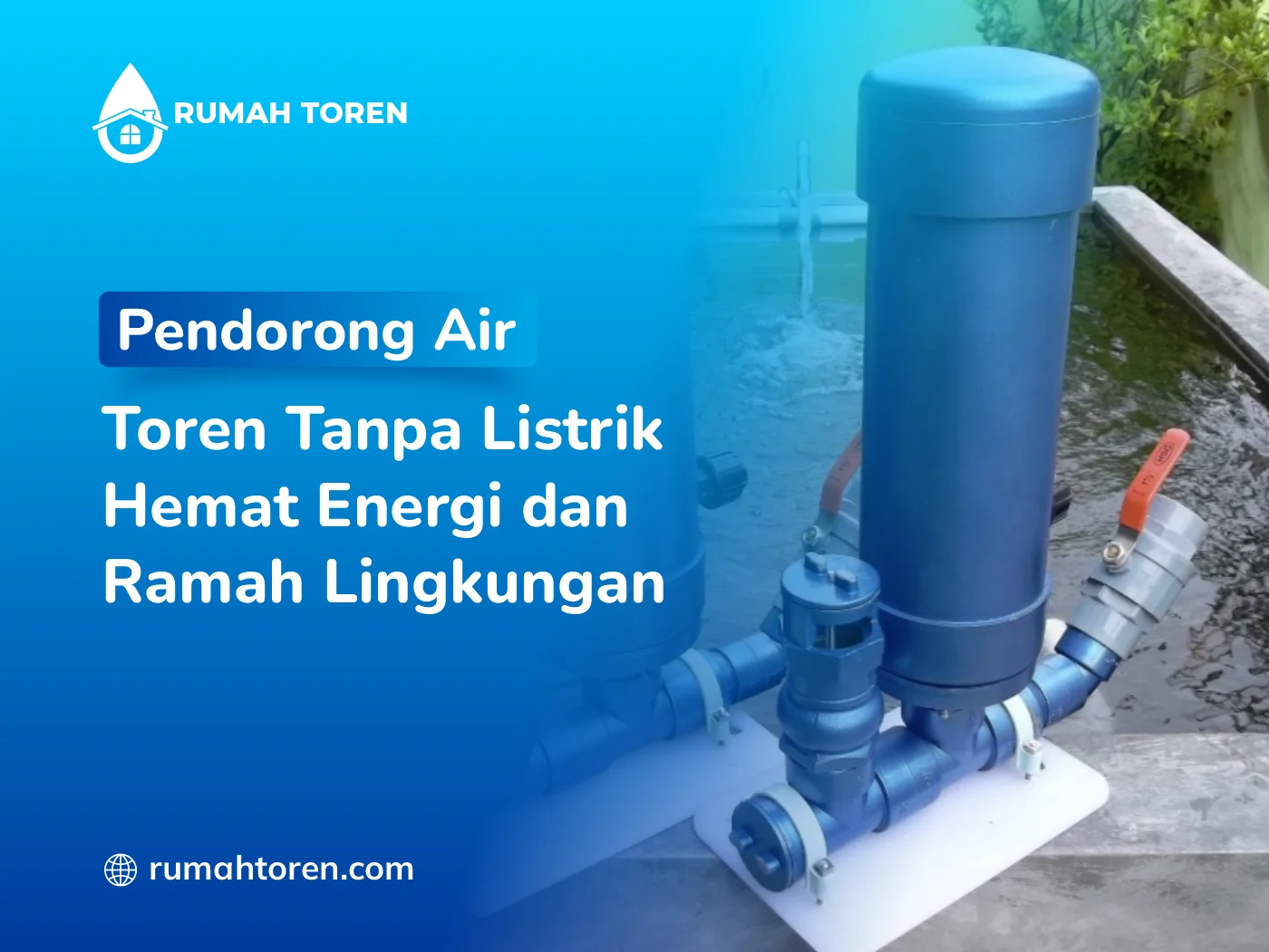 Pendorong Air Toren Tanpa Listrik Hemat Energi Dan Ramah Lingkungan
