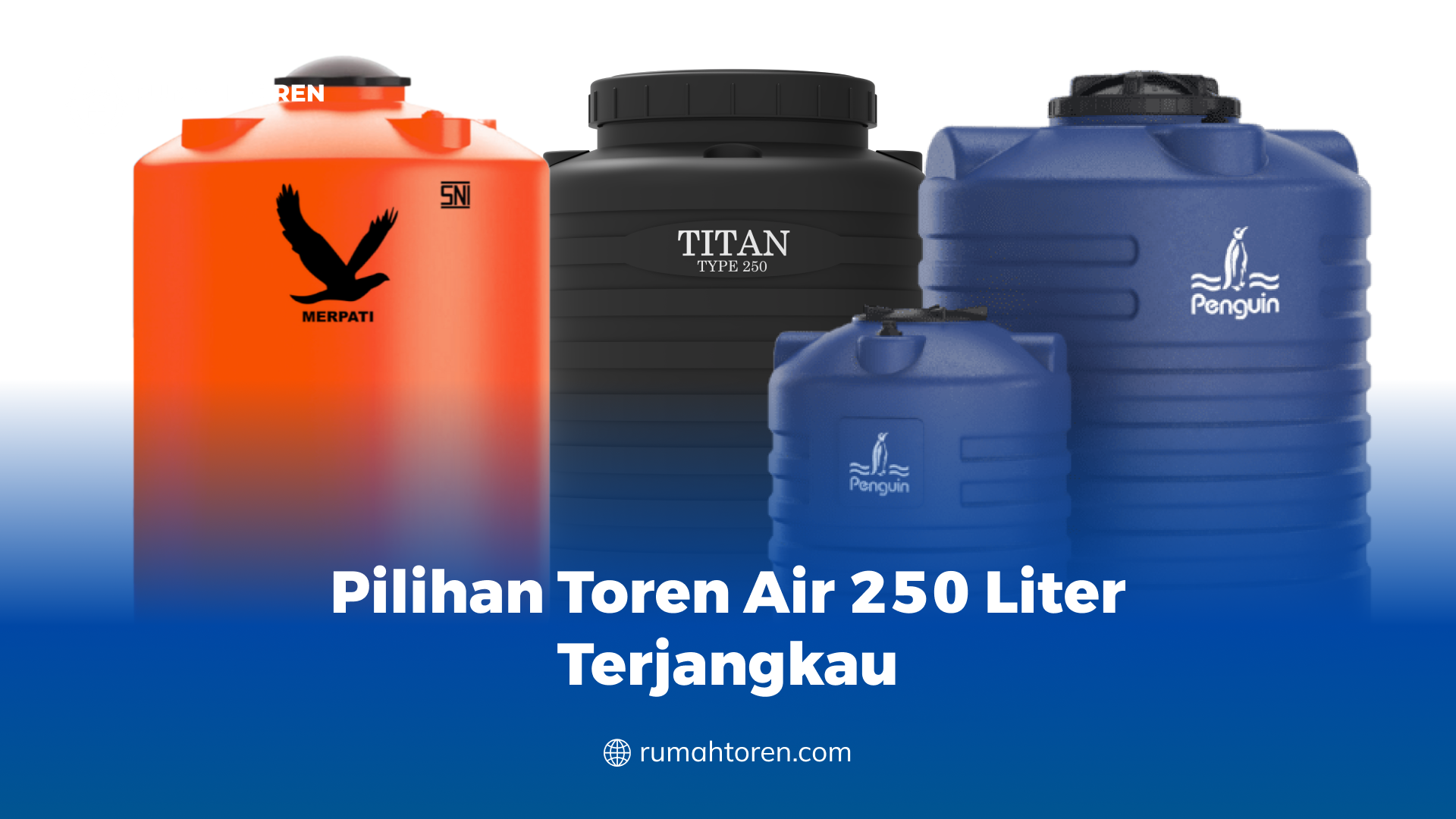Pilihan Toren Air 250 Liter Terjangkau