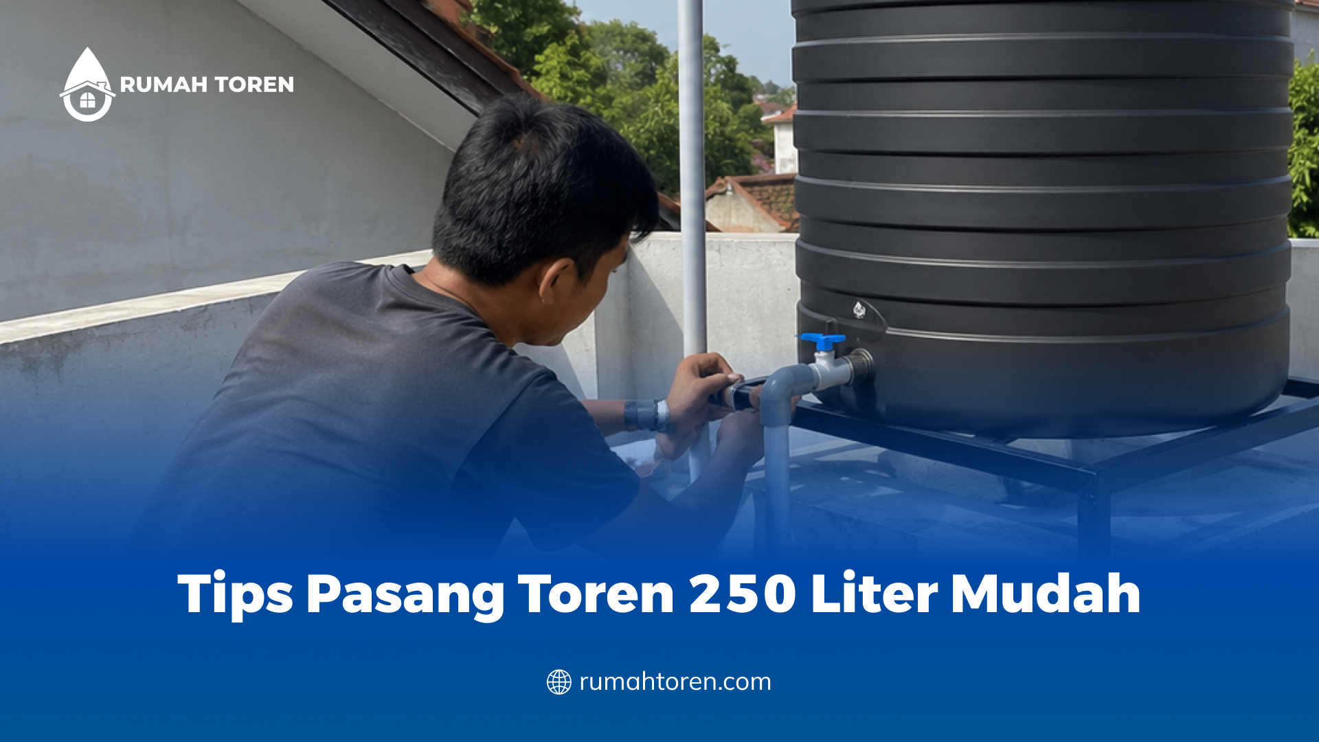 Tips Pasang Toren 250 Liter Mudah