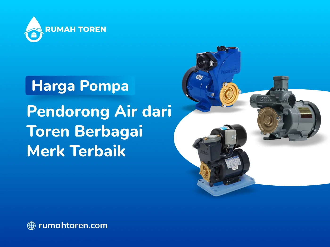 Harga Pompa Pendorong Air dari Toren Berbagai Merk Terbaik