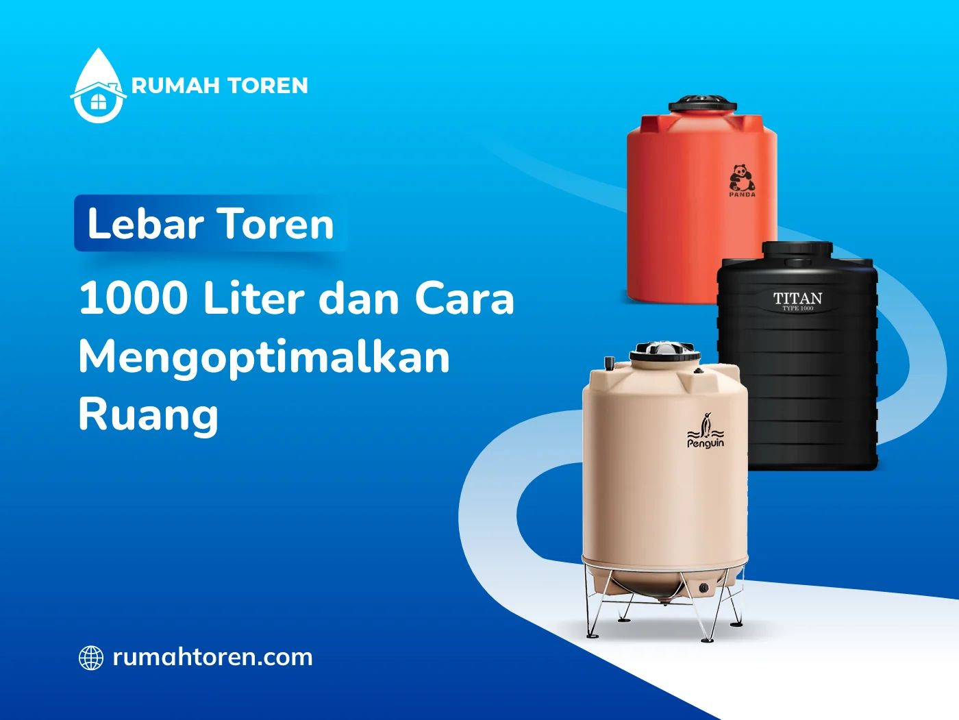 Lebar Toren 1000 Liter dan Cara Mengoptimalkan Ruang