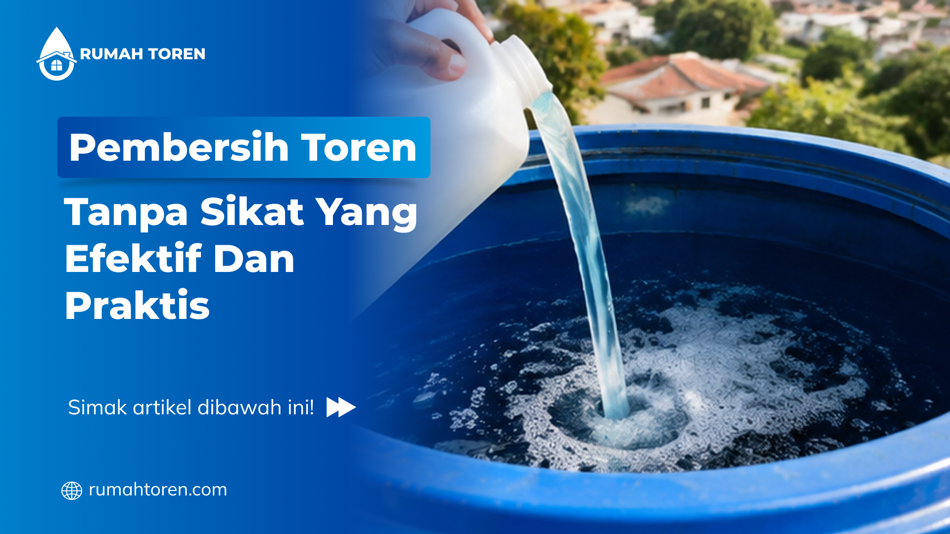 Pembersih Toren Tanpa Sikat Yang Efektif Dan Praktis