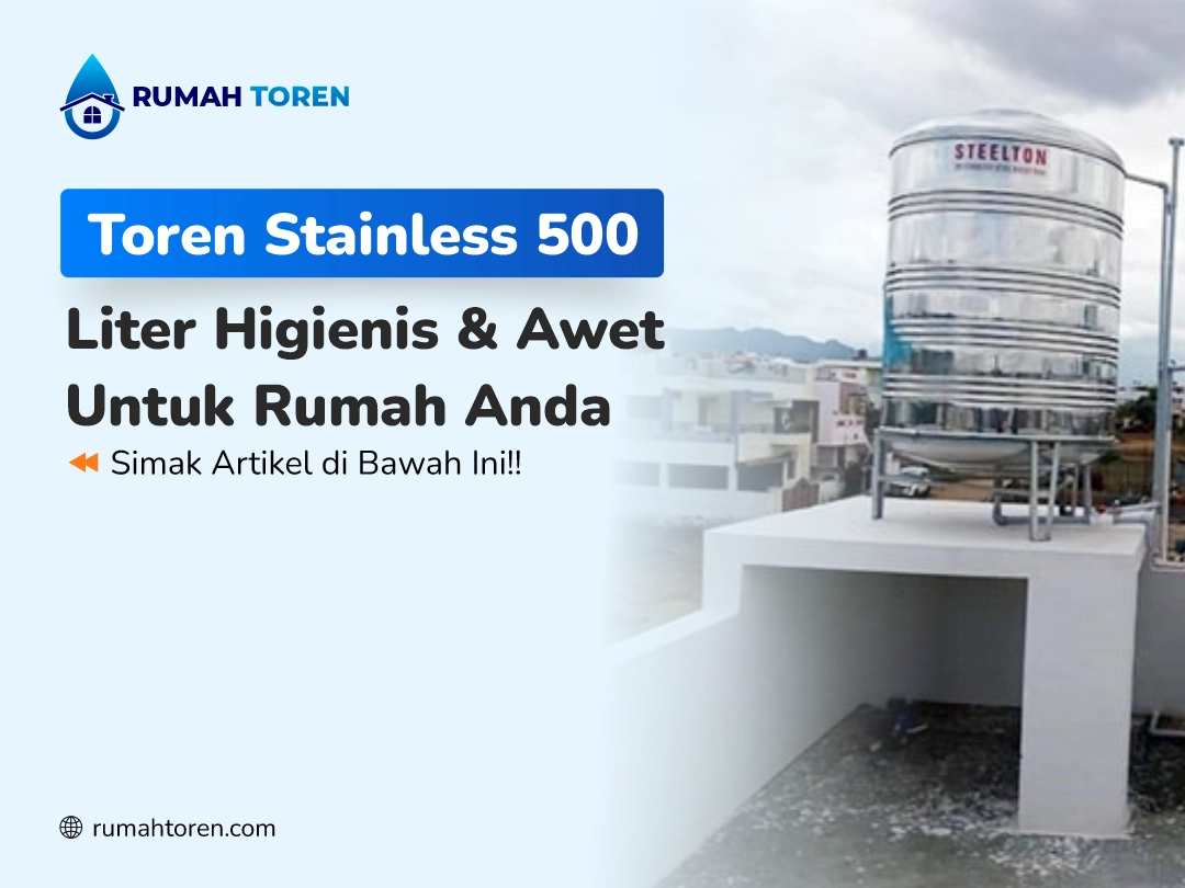 Toren Stainless 500 Liter Higienis Dan Awet Untuk Rumah Anda