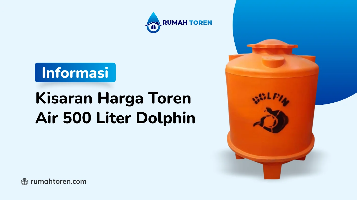 Kisaran Harga Toren Air 500 Liter Dolphin