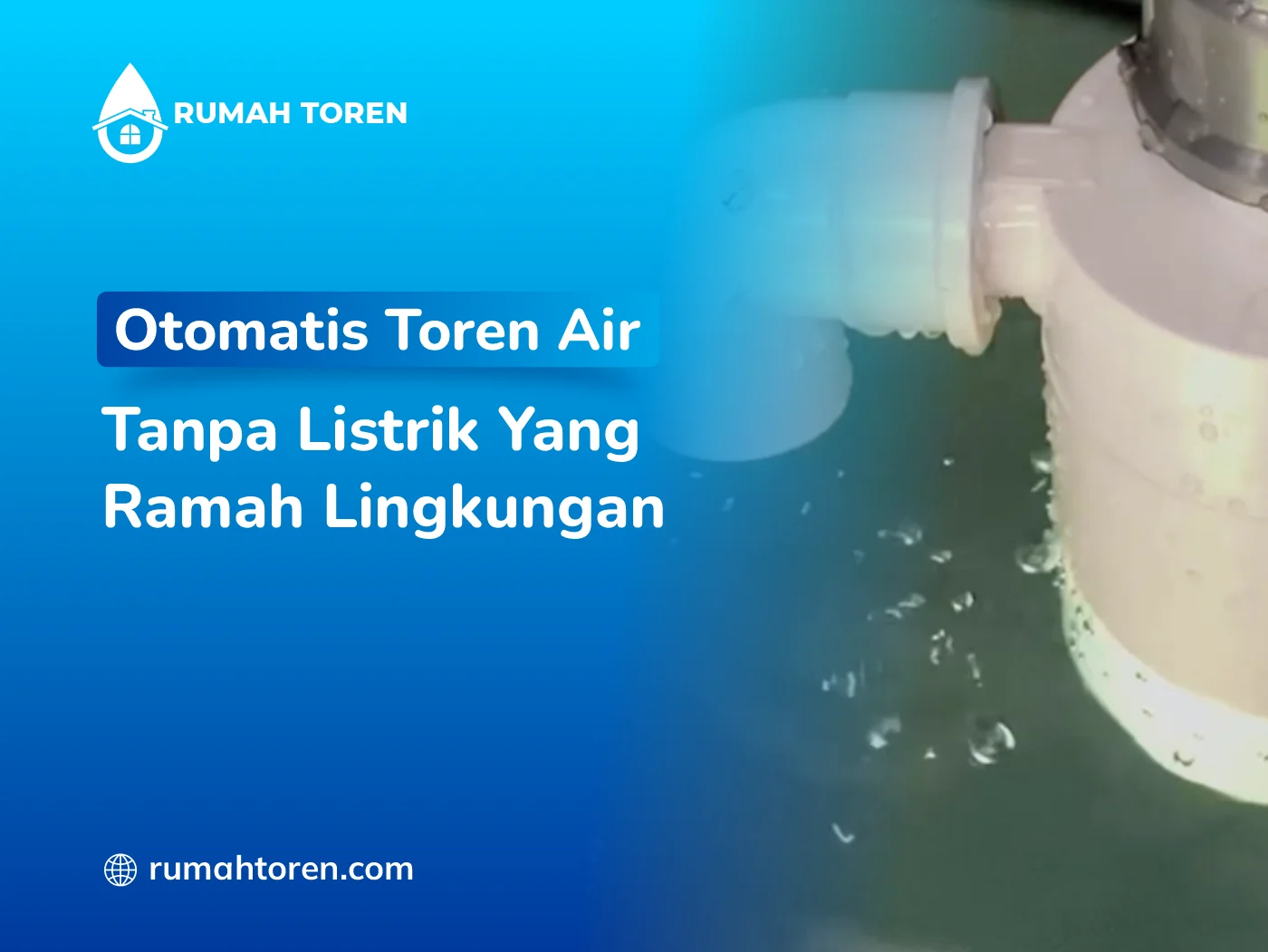 Otomatis Toren Air Tanpa Listrik Yang Ramah Lingkungan