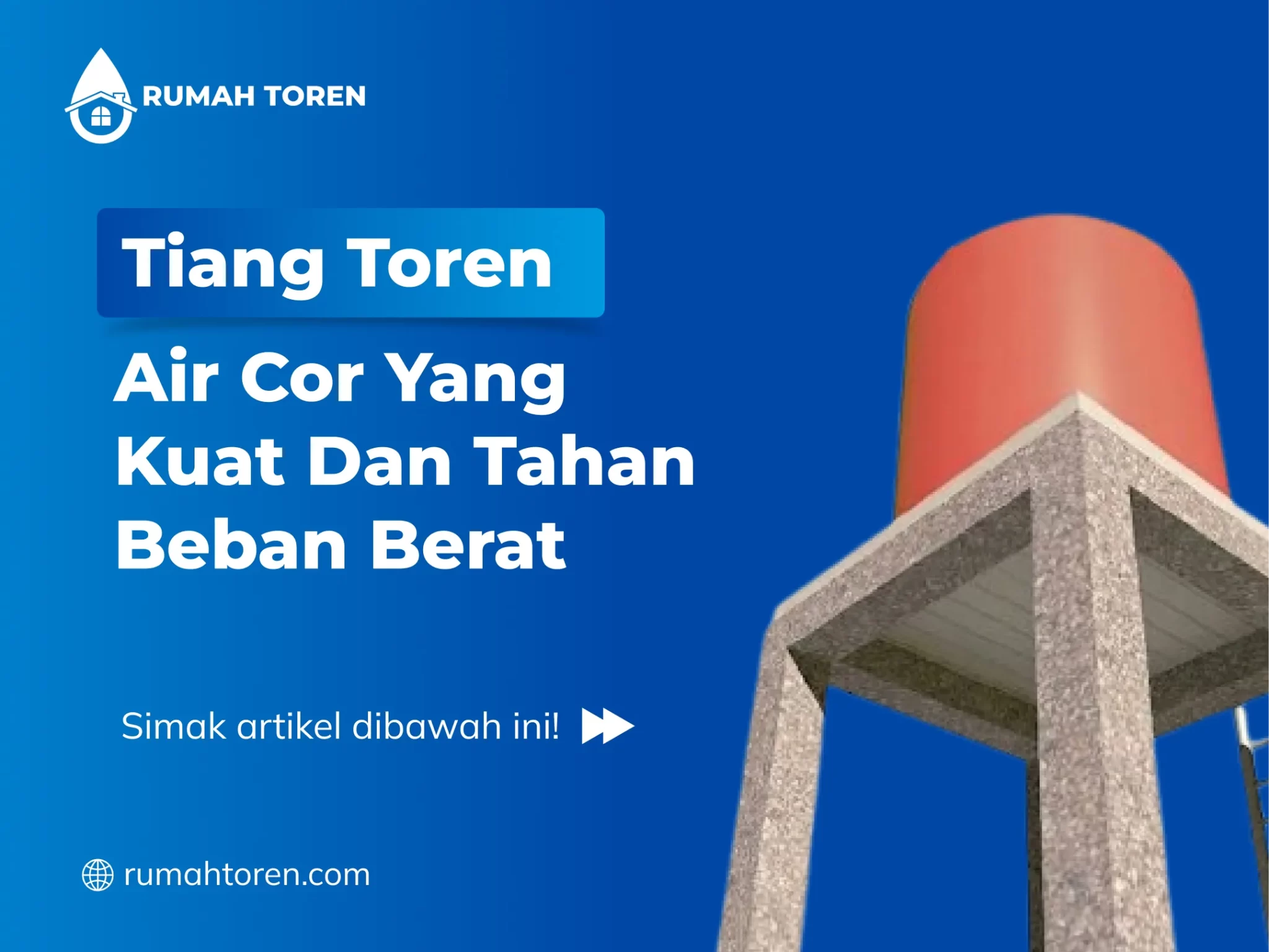 Tiang Toren Air Cor Yang Kuat Dan Tahan Beban Berat