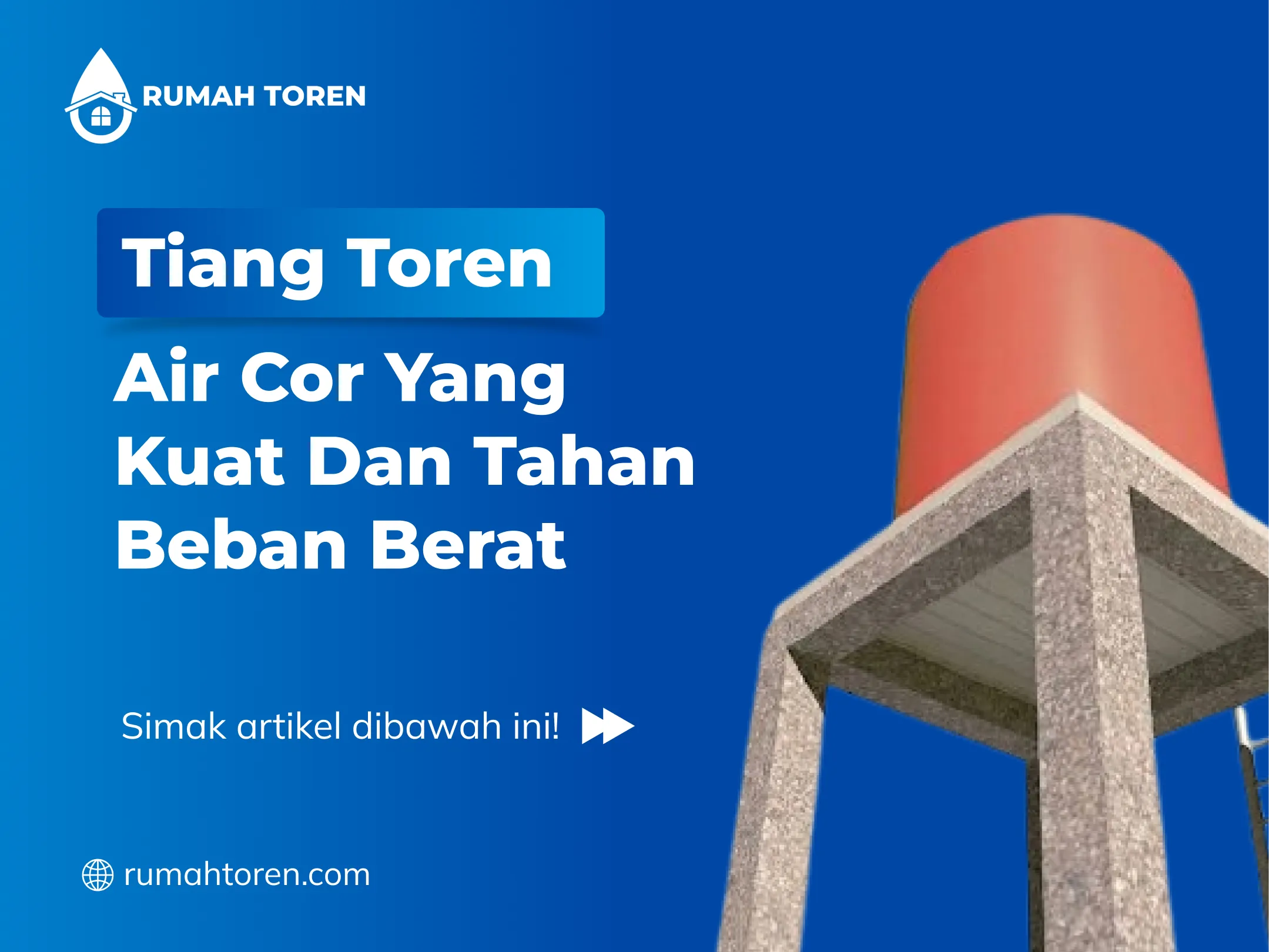 Tiang Toren Air Cor Yang Kuat Dan Tahan Beban Berat
