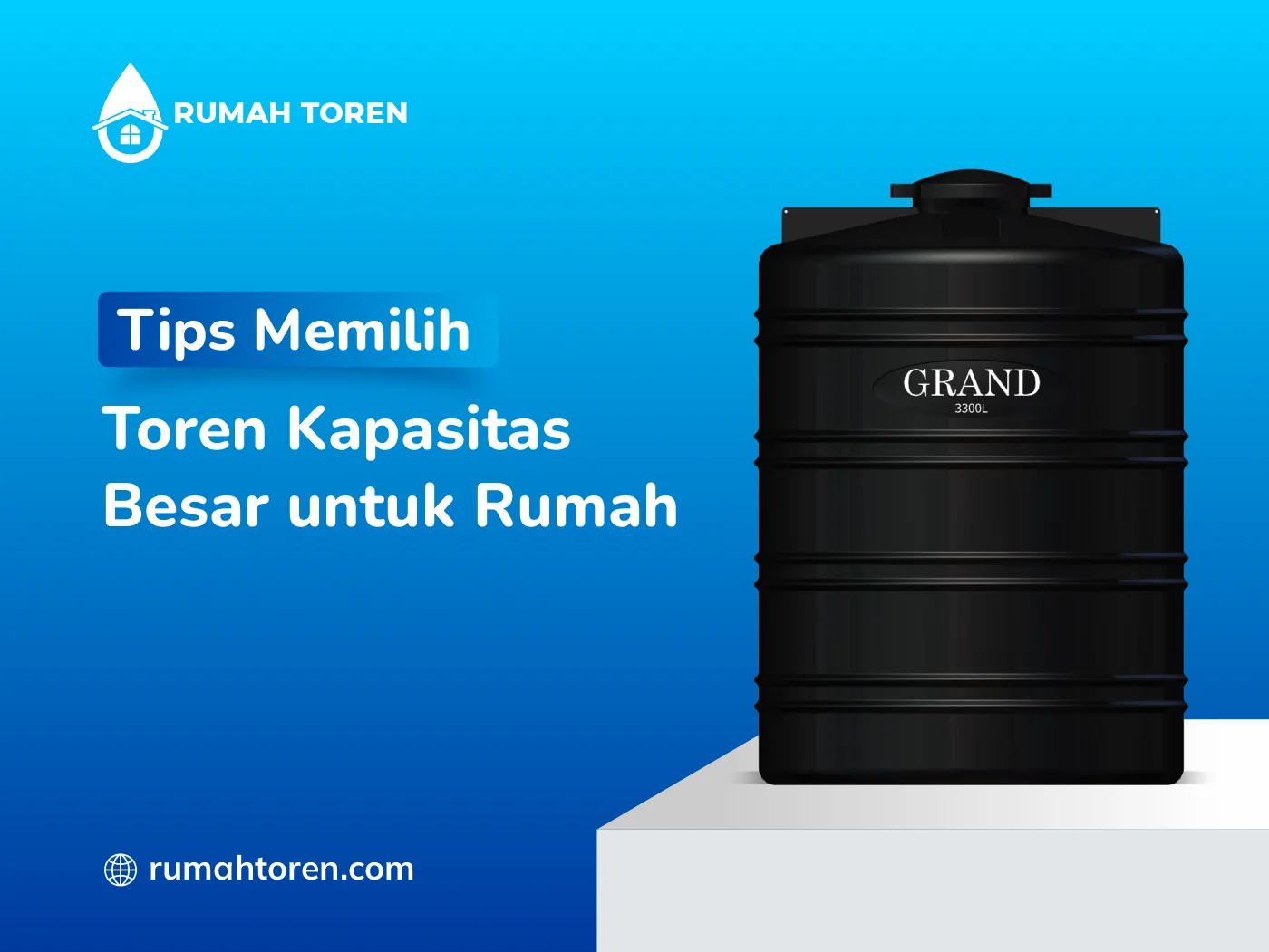 Tips Memilih Toren Kapasitas Besar untuk Rumah