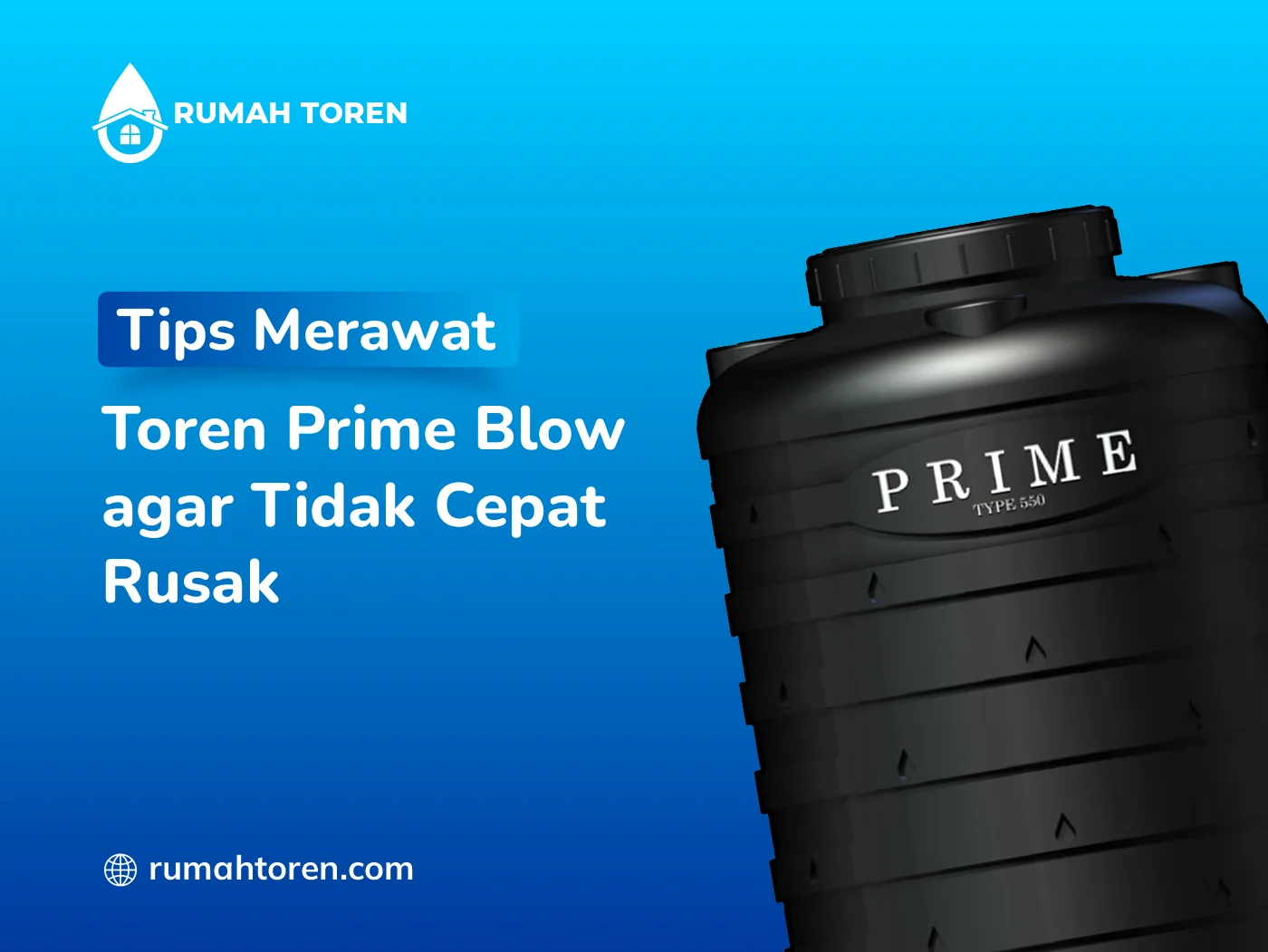 Tips Merawat Toren Prime Blow agar Tidak Cepat Rusak