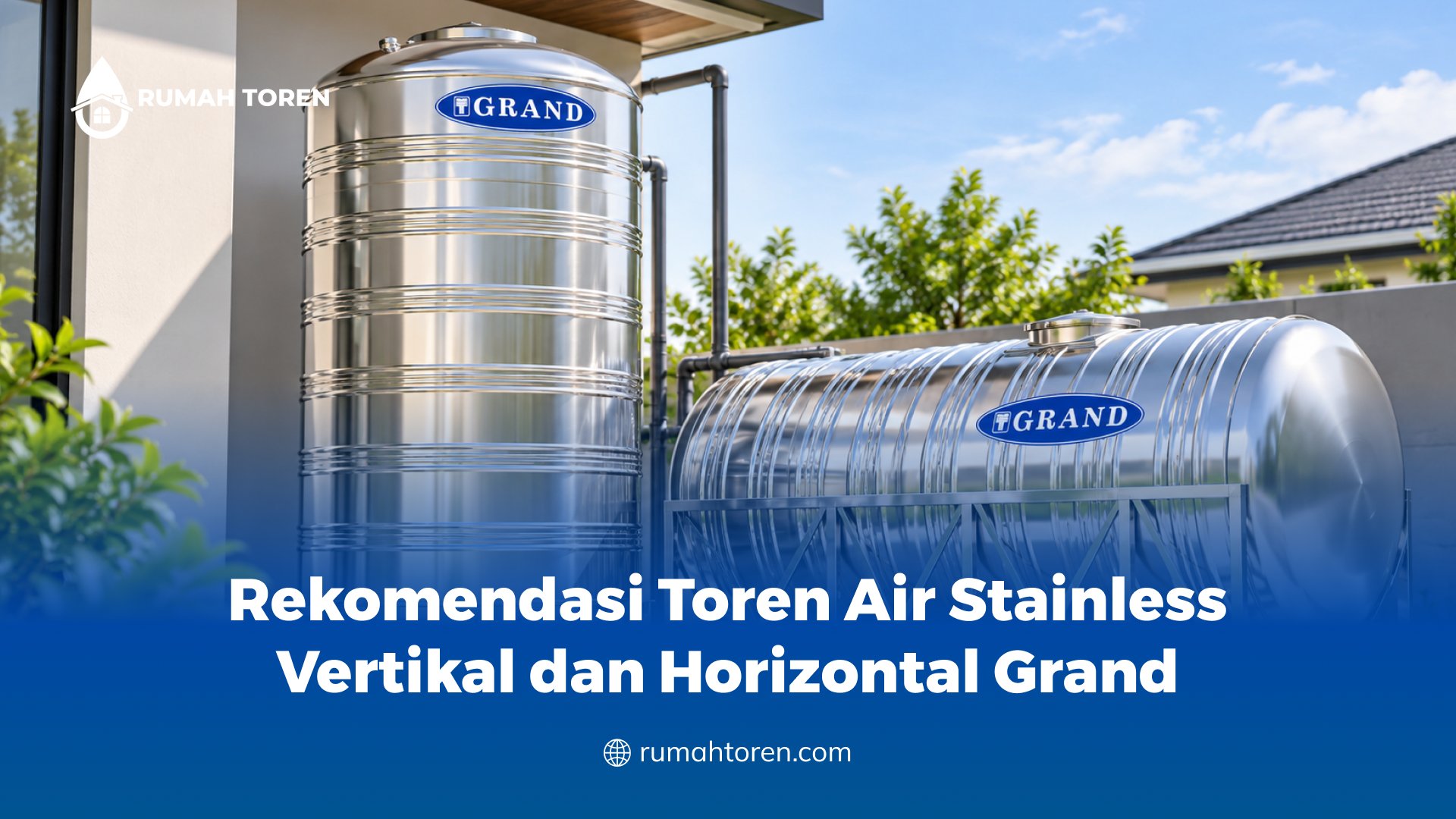 Rekomendasi Toren Air Stainless Vertikal dan Horizontal Grand