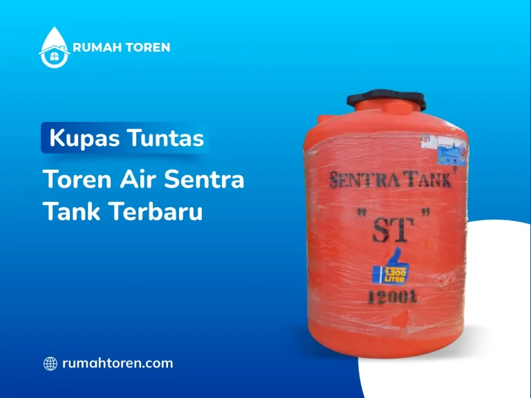 Kupas Tuntas Toren Air Sentra Tank Terbaru