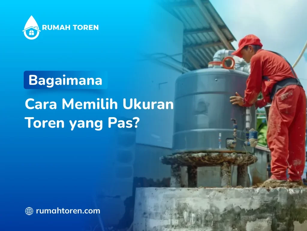 Bagaimana Cara Memilih Ukuran Toren yang Pas?