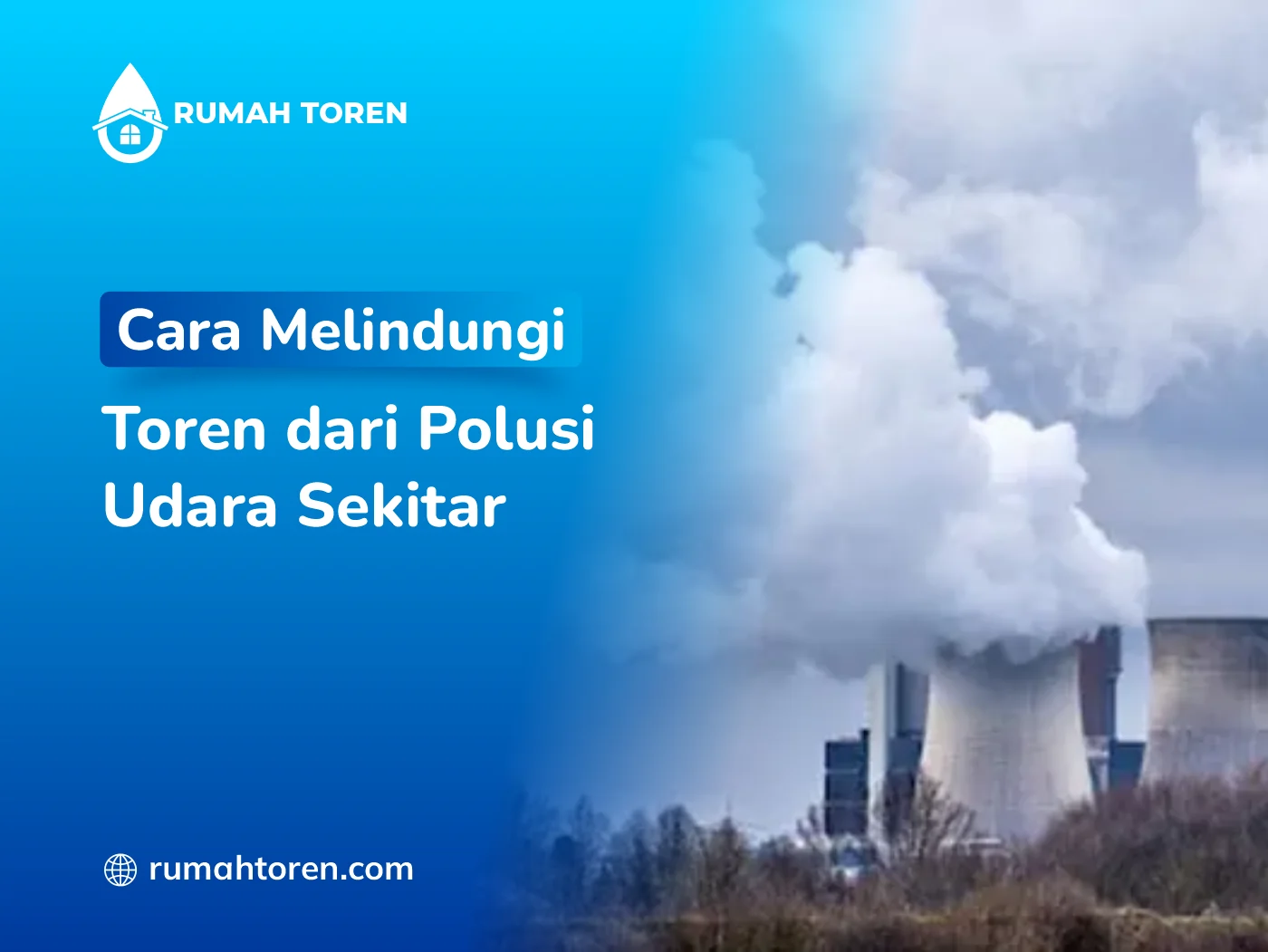 Cara Melindungi Toren dari Polusi Udara Sekitar