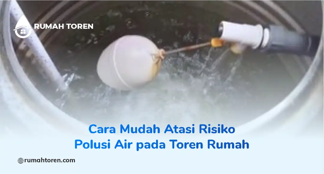 Cara Mudah Atasi Risiko Polusi Air pada Toren Rumah
