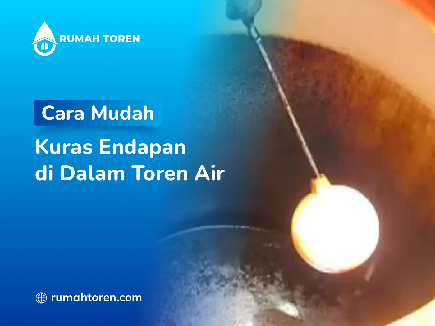 Cara Mudah Kuras Endapan di Dalam Toren Air