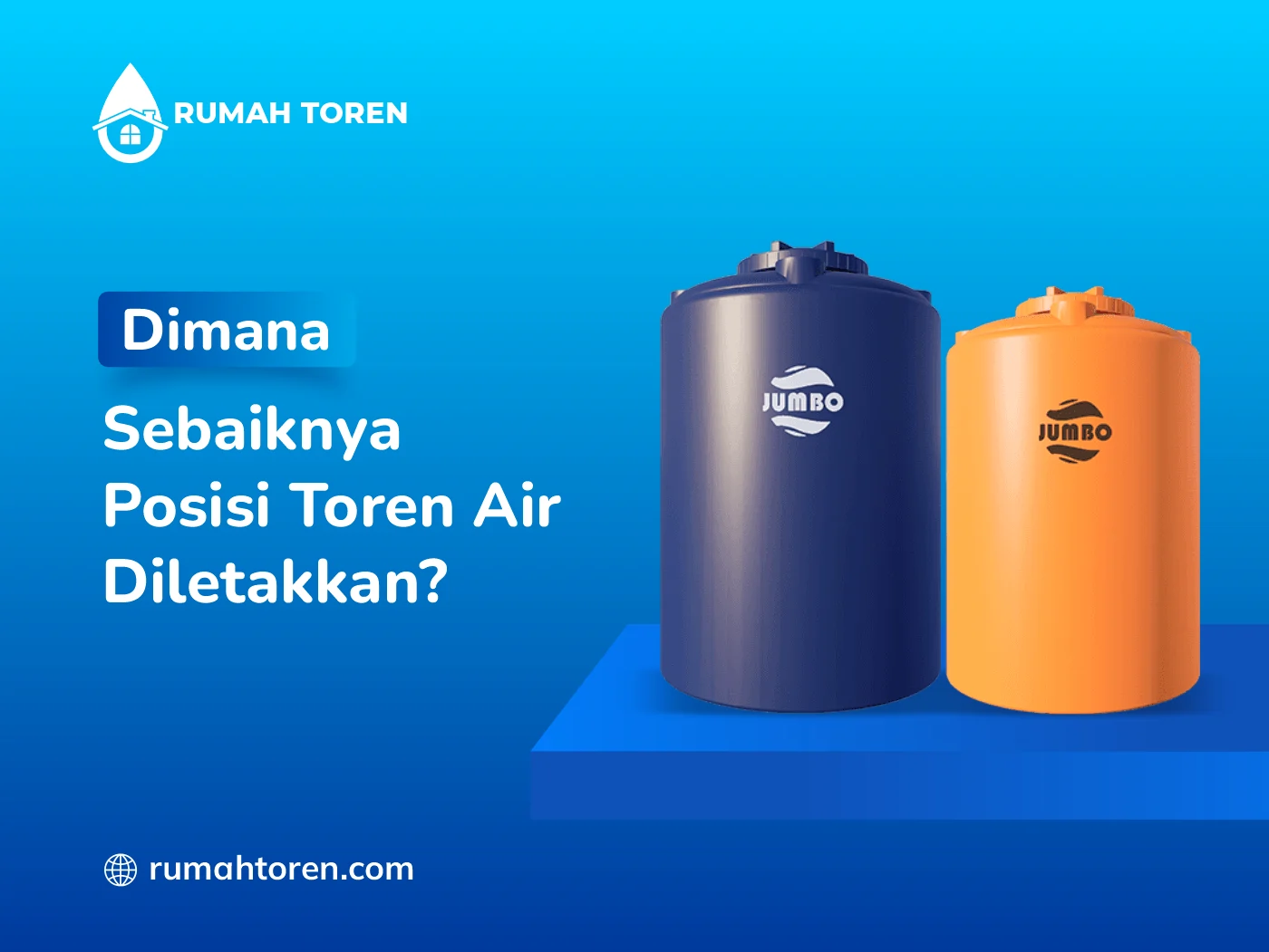Di Mana Sebaiknya Posisi Toren Air Diletakkan?