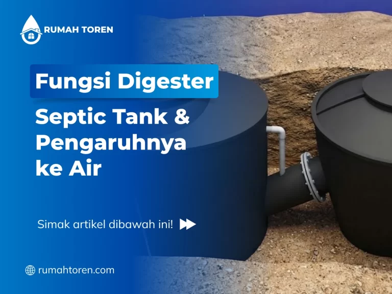 Fungsi Digester Septic Tank & Pengaruhnya ke Air