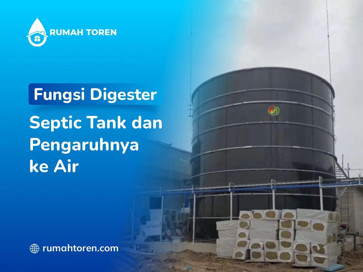 Fungsi Digester Septic Tank & Pengaruhnya ke Air