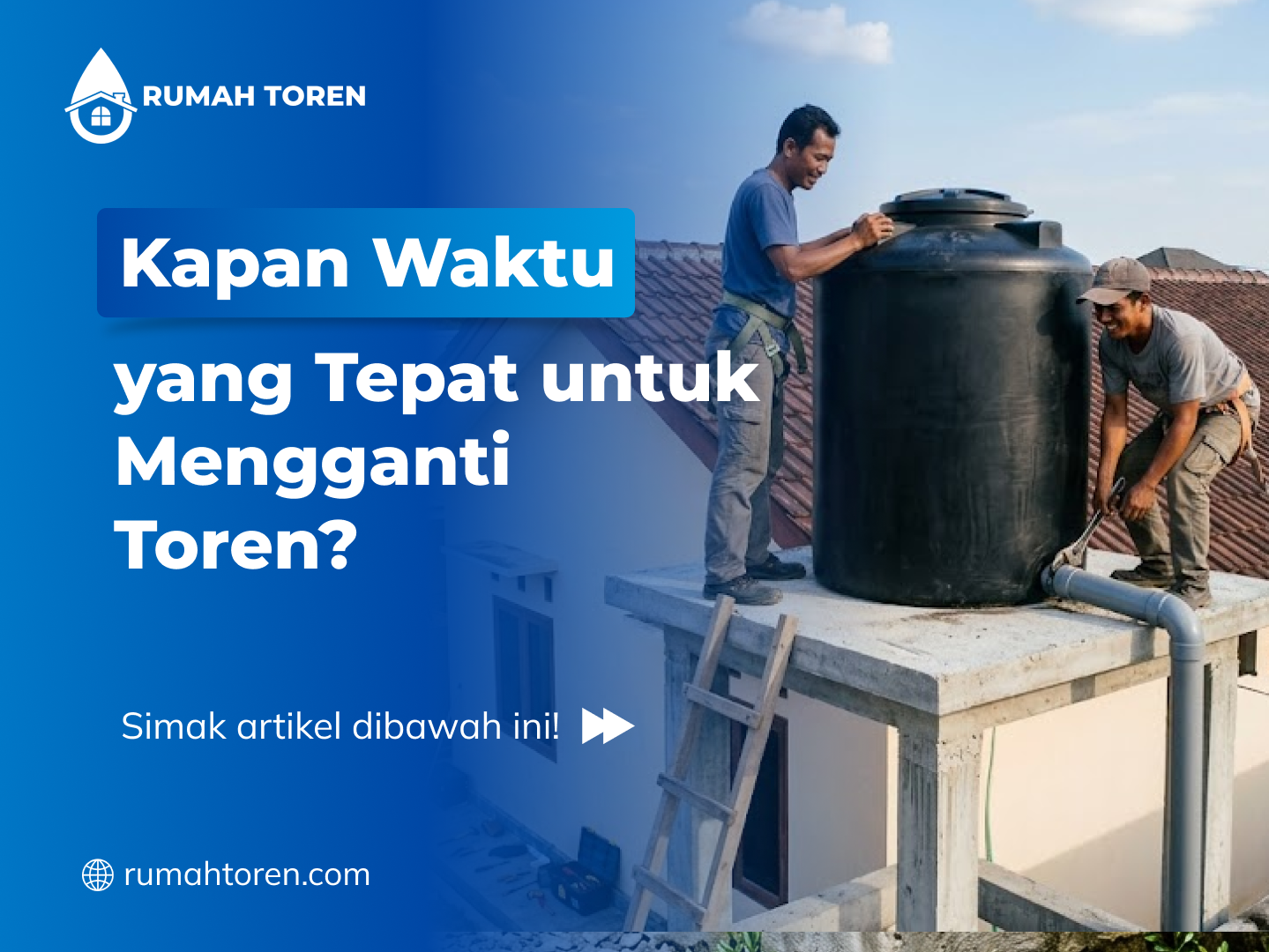 Kapan Waktu yang Tepat untuk Mengganti Toren?