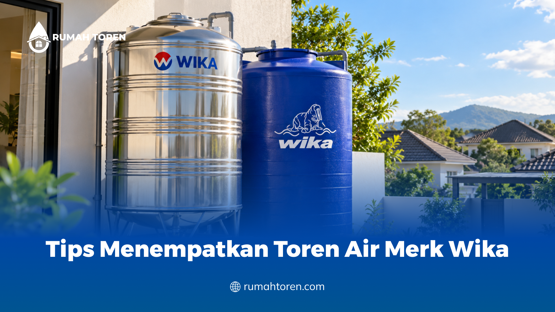 Tips Menempatkan Toren Air Merk Wika