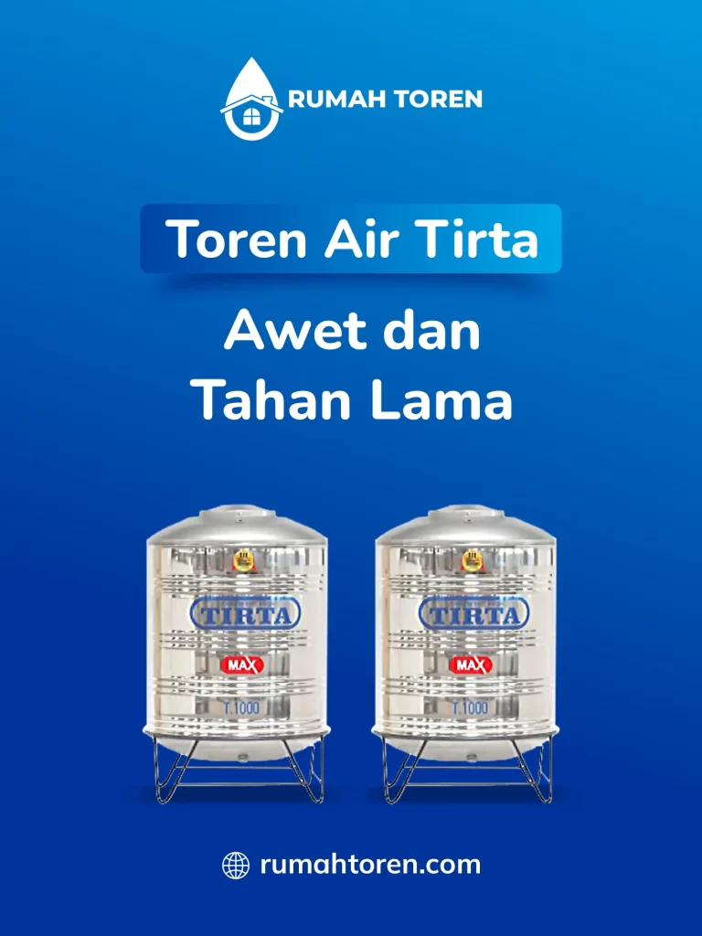 Toren Air Tirta, Awet Dan Tahan Lama