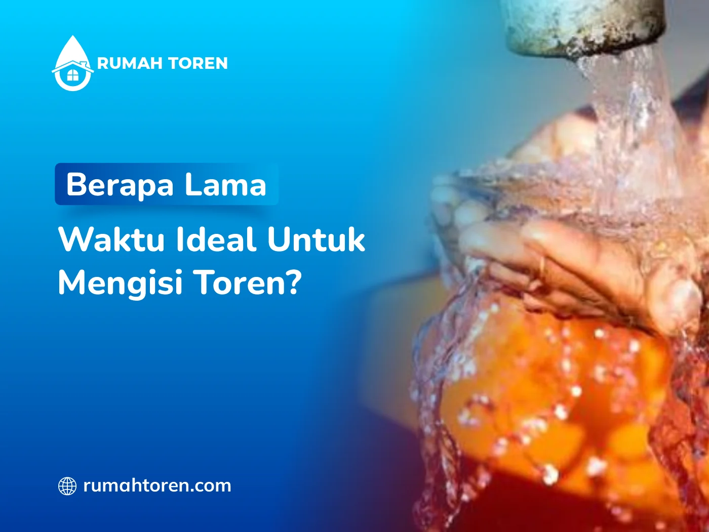 Berapa Lama Mengisi Toren