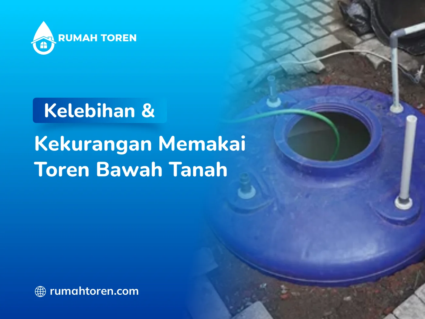 Kelebihan & Kekurangan Memakai Toren Bawah Tanah
