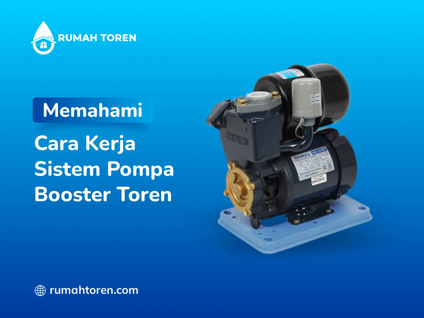 Memahami Cara Kerja Sistem Pompa Booster Toren