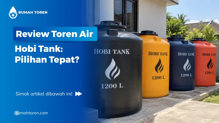 Review Toren Air Hobi Tank: Pilihan Tepat?